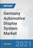 Germany Automotive Display System Market: Prospects, Trends Analysis, Market Size and Forecasts up to 2027- Product Image