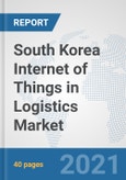 South Korea Internet of Things (IoT) in Logistics Market: Prospects, Trends Analysis, Market Size and Forecasts up to 2027- Product Image