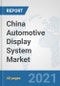 China Automotive Display System Market: Prospects, Trends Analysis, Market Size and Forecasts up to 2027 - Product Thumbnail Image
