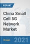 China Small Cell 5G Network Market: Prospects, Trends Analysis, Market Size and Forecasts up to 2027 - Product Thumbnail Image