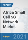 Africa Small Cell 5G Network Market: Prospects, Trends Analysis, Market Size and Forecasts up to 2027- Product Image