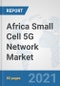 Africa Small Cell 5G Network Market: Prospects, Trends Analysis, Market Size and Forecasts up to 2027 - Product Image