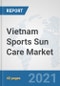 Vietnam Sports Sun Care Market: Prospects, Trends Analysis, Market Size and Forecasts up to 2027 - Product Image