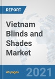 Vietnam Blinds and Shades Market: Prospects, Trends Analysis, Market Size and Forecasts up to 2027- Product Image
