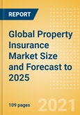 Global Property Insurance Market Size and Forecast to 2025 - Overview, Key Trends, Drivers, Challenges, Regulatory Overview and Developments- Product Image