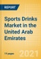 Sports Drinks (Soft Drinks) Market in the United Arab Emirates - Outlook to 2025; Market Size, Growth and Forecast Analytics - Product Thumbnail Image
