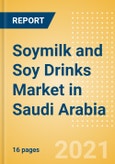 Soymilk and Soy Drinks (Dairy and Soy Food) Market in Saudi Arabia - Outlook to 2025; Market Size, Growth and Forecast Analytics- Product Image