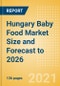 Hungary Baby Food Market Size and Forecast to 2026 - Analysing Categories, Distribution Channel and Consumer Attitude - Product Thumbnail Image