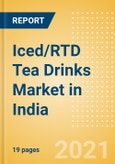 Iced/RTD Tea Drinks (Soft Drinks) Market in India - Outlook to 2025; Market Size, Growth and Forecast Analytics- Product Image
