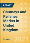 Chutneys and Relishes (Seasonings, Dressings and Sauces) Market in United Kingdom (UK) - Outlook to 2025; Market Size, Growth and Forecast Analytics- Product Image