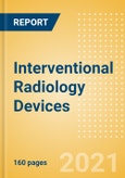 Interventional Radiology Devices - Medical Devices Pipeline Product Landscape, 2021- Product Image