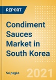 Condiment Sauces (Seasonings, Dressings and Sauces) Market in South Korea - Outlook to 2025; Market Size, Growth and Forecast Analytics- Product Image