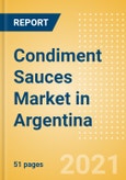 Condiment Sauces (Seasonings, Dressings and Sauces) Market in Argentina - Outlook to 2025; Market Size, Growth and Forecast Analytics- Product Image