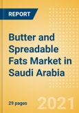 Butter and Spreadable Fats (Dairy and Soy Food) Market in Saudi Arabia - Outlook to 2025; Market Size, Growth and Forecast Analytics- Product Image