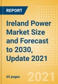 Ireland Power Market Size and Forecast to 2030, Update 2021 - Analysing Market Size and Trends, Regulations, and Competitive Landscape- Product Image