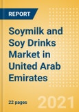 Soymilk and Soy Drinks (Dairy and Soy Food) Market in United Arab Emirates - Outlook to 2025; Market Size, Growth and Forecast Analytics- Product Image