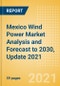 Mexico Wind Power Market Analysis and Forecast to 2030, Update 2021 - Product Thumbnail Image