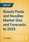 Russia Pasta and Noodles Market Size and Forecasts to 2025 - Analyzing Product Categories and Segments, Distribution Channel, Competitive Landscape, Packaging and Consumer Segmentation - Product Thumbnail Image