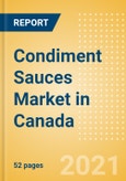 Condiment Sauces (Seasonings, Dressings and Sauces) Market in Canada - Outlook to 2025; Market Size, Growth and Forecast Analytics- Product Image