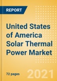 United States of America (USA) Solar Thermal Power Market Analysis and Forecast to 2030, Update 2021- Product Image