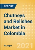 Chutneys and Relishes (Seasonings, Dressings and Sauces) Market in Colombia - Outlook to 2025; Market Size, Growth and Forecast Analytics- Product Image