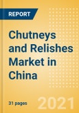 Chutneys and Relishes (Seasonings, Dressings and Sauces) Market in China - Outlook to 2025; Market Size, Growth and Forecast Analytics- Product Image