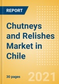 Chutneys and Relishes (Seasonings, Dressings and Sauces) Market in Chile - Outlook to 2025; Market Size, Growth and Forecast Analytics- Product Image