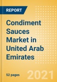 Condiment Sauces (Seasonings, Dressings and Sauces) Market in United Arab Emirates - Outlook to 2025; Market Size, Growth and Forecast Analytics- Product Image