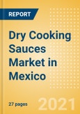 Dry Cooking Sauces (Seasonings, Dressings and Sauces) Market in Mexico - Outlook to 2025; Market Size, Growth and Forecast Analytics- Product Image