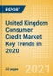 United Kingdom (UK) Consumer Credit Market Key Trends in 2020 - Market Overview, Critical Success Factors, Market Share and Innovations - Product Thumbnail Image