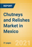 Chutneys and Relishes (Seasonings, Dressings and Sauces) Market in Mexico - Outlook to 2025; Market Size, Growth and Forecast Analytics- Product Image