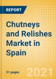 Chutneys and Relishes (Seasonings, Dressings and Sauces) Market in Spain - Outlook to 2025; Market Size, Growth and Forecast Analytics- Product Image