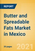 Butter and Spreadable Fats (Dairy and Soy Food) Market in Mexico - Outlook to 2025; Market Size, Growth and Forecast Analytics- Product Image