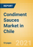 Condiment Sauces (Seasonings, Dressings and Sauces) Market in Chile - Outlook to 2025; Market Size, Growth and Forecast Analytics- Product Image