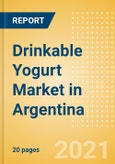Drinkable Yogurt (Dairy and Soy Food) Market in Argentina - Outlook to 2025; Market Size, Growth and Forecast Analytics- Product Image