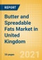 Butter and Spreadable Fats (Dairy and Soy Food) Market in United Kingdom (UK) - Outlook to 2025; Market Size, Growth and Forecast Analytics - Product Thumbnail Image