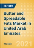Butter and Spreadable Fats (Dairy and Soy Food) Market in United Arab Emirates - Outlook to 2025; Market Size, Growth and Forecast Analytics- Product Image