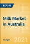 Milk (Dairy and Soy Food) Market in Australia - Outlook to 2025; Market Size, Growth and Forecast Analytics - Product Thumbnail Image