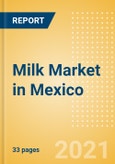 Milk (Dairy and Soy Food) Market in Mexico - Outlook to 2025; Market Size, Growth and Forecast Analytics- Product Image