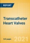 Transcatheter Heart Valves - Medical Devices Pipeline Product Landscape, 2021 - Product Image