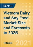 Vietnam Dairy and Soy Food Market Size and Forecasts to 2025 - Analyzing Product Categories and Segments, Distribution Channel, Competitive Landscape, Packaging and Consumer Segmentation- Product Image