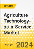 Agriculture Technology-as-a-Service Market - A Global and Regional Analysis: Focus on Product, Application, and Country Analysis - Analysis and Forecast, 2022-2027- Product Image