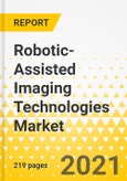 Robotic-Assisted Imaging Technologies Market - A Global and Regional Analysis: Focus on Imaging Modality, Mobility, Application, End User, and Country-Wise Analysis - Analysis and Forecast, 2021-2030- Product Image