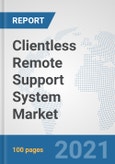 Clientless Remote Support System Market: Global Industry Analysis, Trends, Market Size, and Forecasts up to 2027- Product Image
