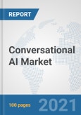 Conversational AI Market: Global Industry Analysis, Trends, Market Size, and Forecasts up to 2027- Product Image