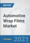 Automotive Wrap Films Market: Global Industry Analysis, Trends, Market Size, and Forecasts up to 2027 - Product Image