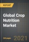 Global Crop Nutrition Market (2021 Edition) - Analysis By Types of Nutrients, Application Method, Product Type, By Region, By Country: Market Insights and Forecast with Impact of Covid-19 (2021-2026) - Product Image