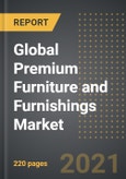 Global Premium Furniture and Furnishings Market - Analysis By Product (Furniture, Housewares, Textiles, Lighting, Others), Distribution Channel, End Use, By Region, By Country (2021 Edition): Market Insights and Forecast with Impact of COVID-19 (2021-2026)- Product Image