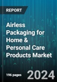 Airless Packaging for Home & Personal Care Products Market by Packing Type, Usability, Container Type, Container Shape, Container Wall Type, Material, Dispensing Technology, Container Capacity, End-use - Global Forecast 2025-2030- Product Image