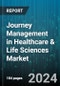 Journey Management in Healthcare & Life Sciences Market by Type, Component, End-User, Deployment - Global Forecast 2025-2030 - Product Image